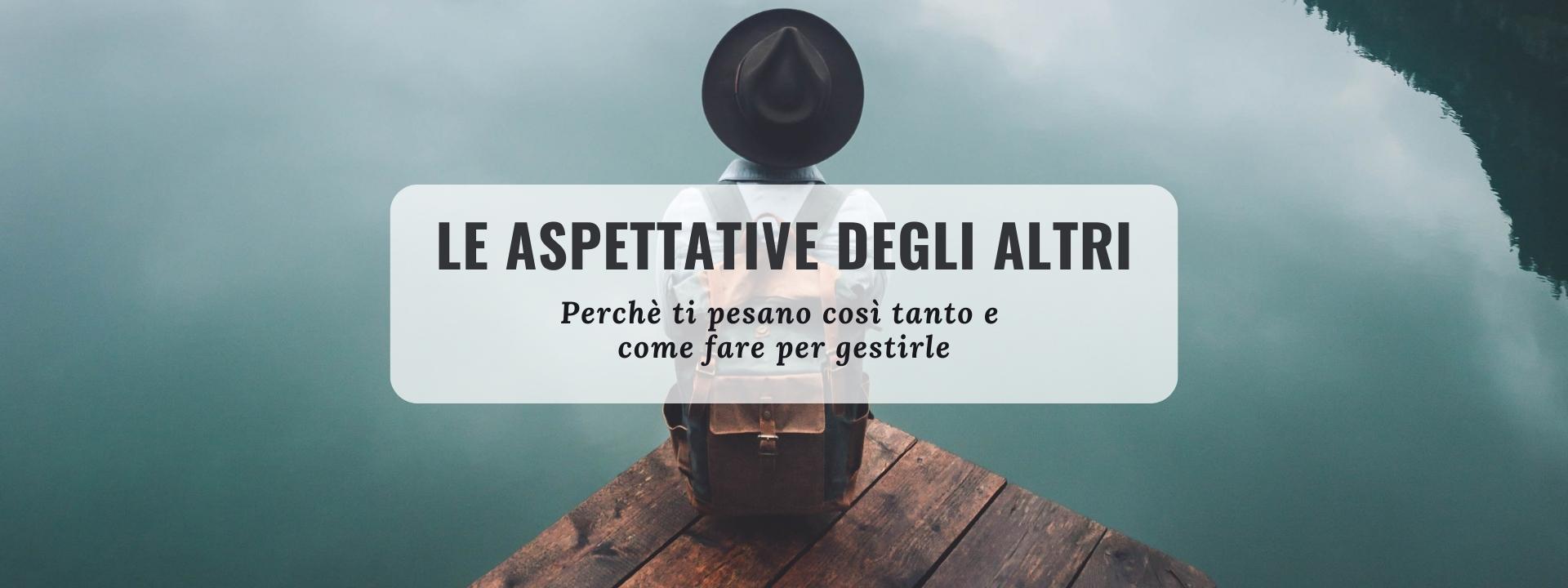 Come gestire le aspettative degli altri