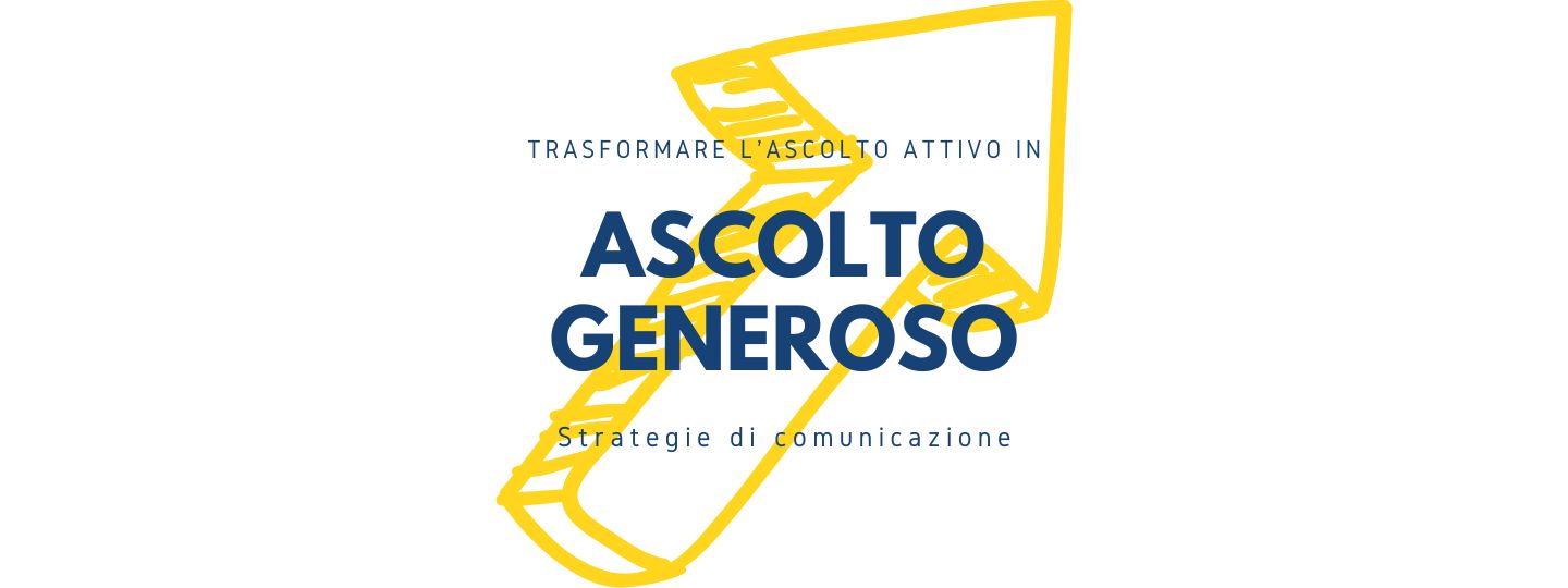 Ascolto generoso - Le Strategie di comunicazione